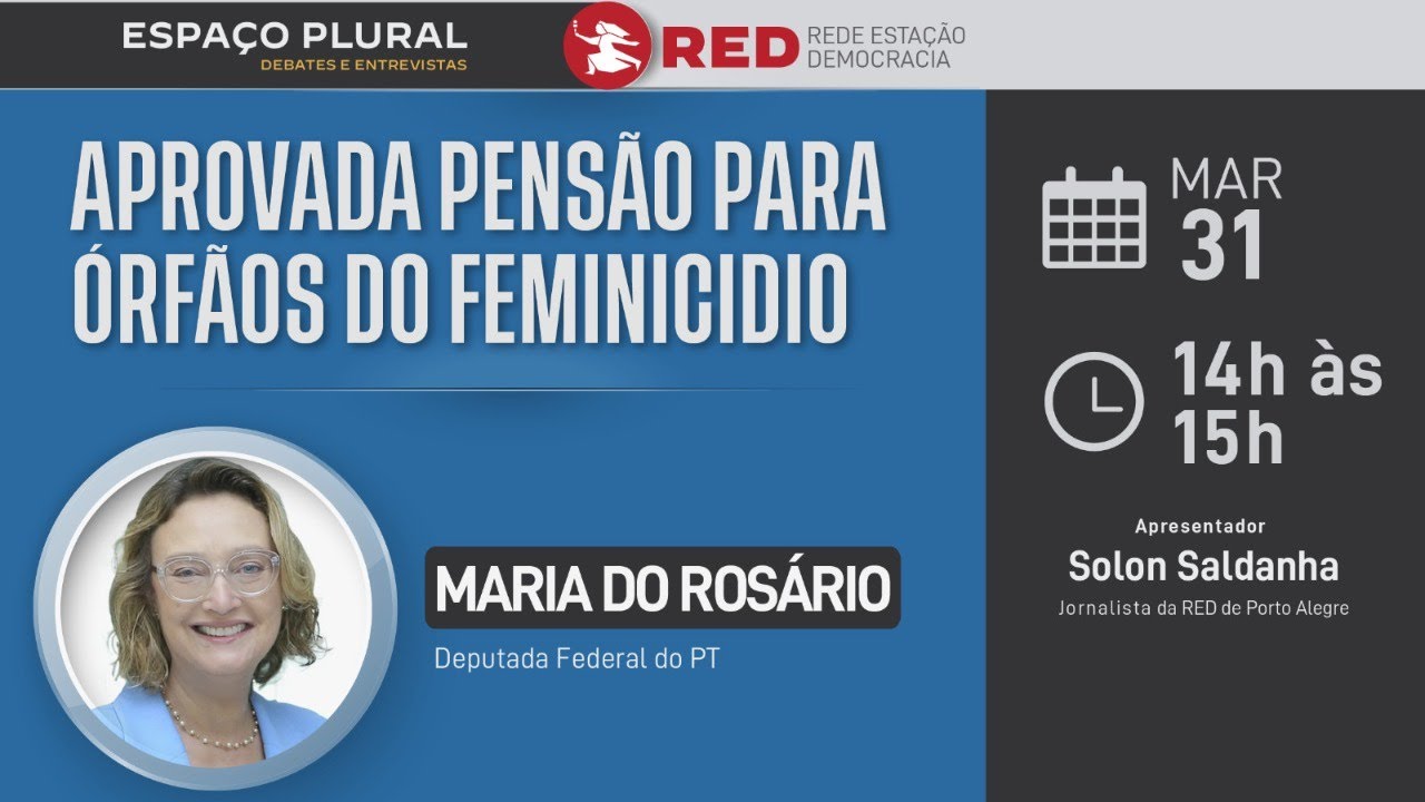 PENSÃO PARA ÓRFÃOS DO FEMINICIDIO – Espaço Plural 30/03/2023