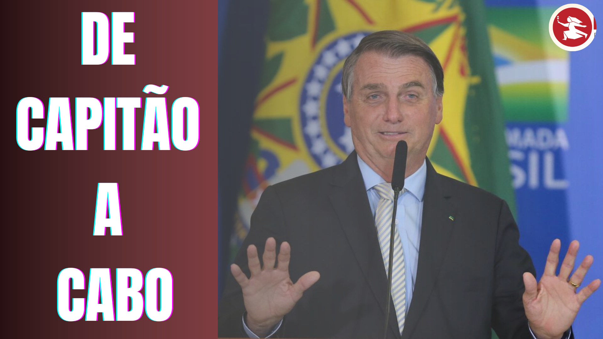 BRASÍLIA JÁ: Bolsonaro – de capitão a cabo