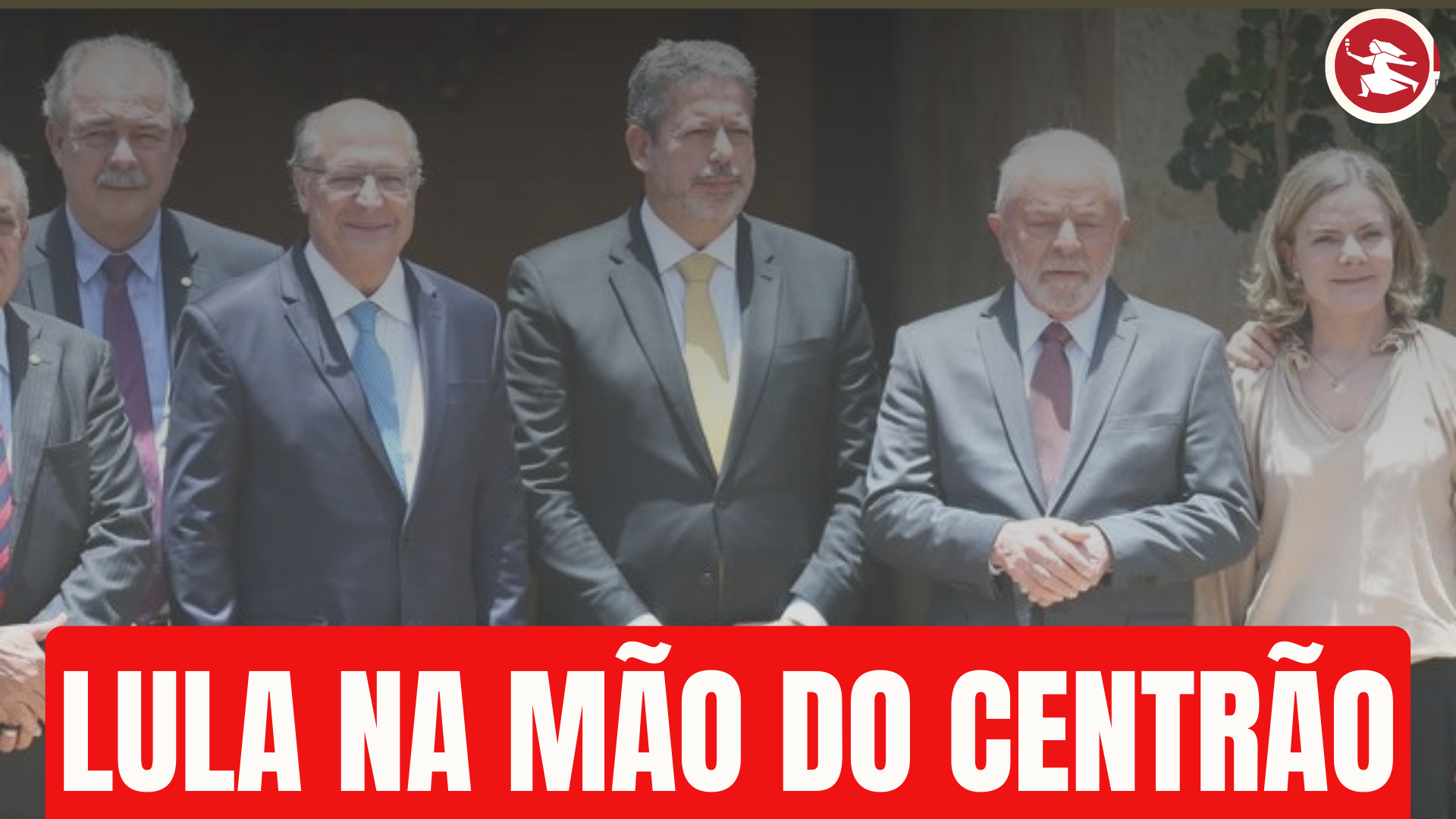 BRASÍLIA JÁ: Lula está totalmente nas mãos do Centrão
