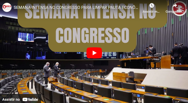 BRASÍLIA JÁ: Semana intensa no Congresso para limpar pauta econômica
