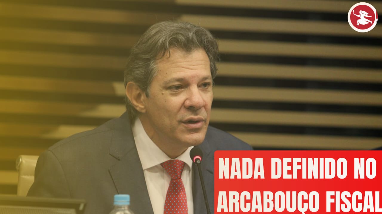 BRASÍLIA JÁ: De novo, nada definido no arcabouço fiscal