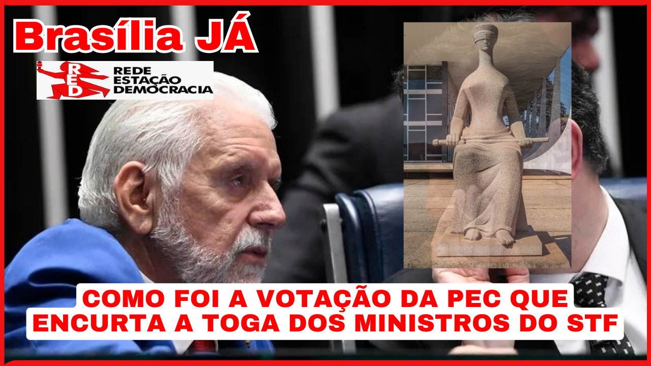 Bras Lia J Como Foi A Vota O Da Pec Que Encurta A Toga Dos Ministros