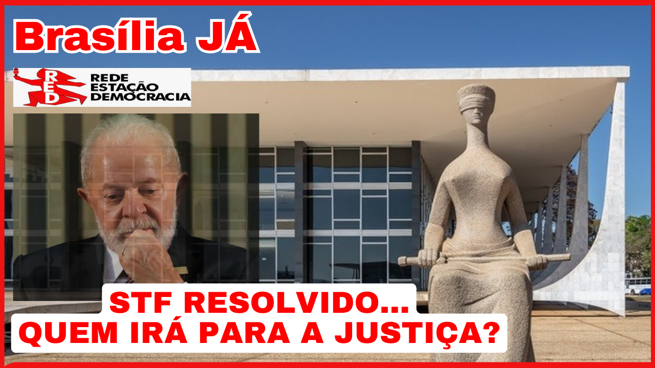 BRASÍLIA JÁ: STF resolvido, quem irá para a Justiça?