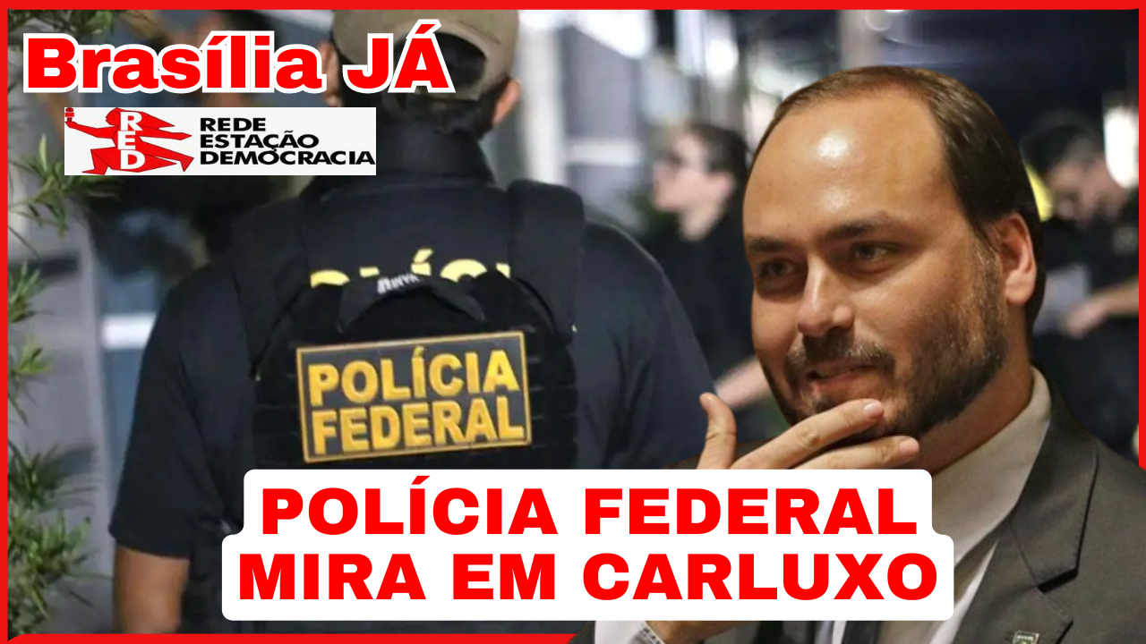 BRASÍLIA JÁ: PF atira em Carluxo, e resvala no Congresso