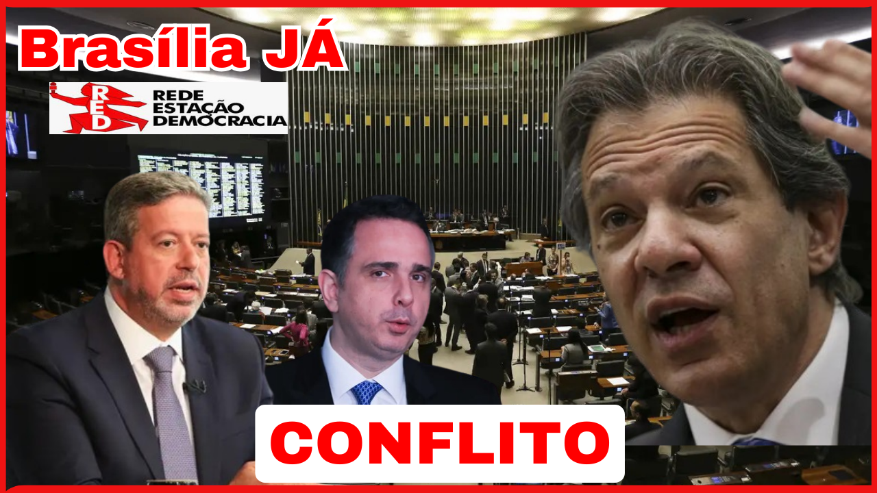 BRASÍLIA JÁ: Conflito: Ministro da Fazenda x Congresso – Desafio para Lula!
