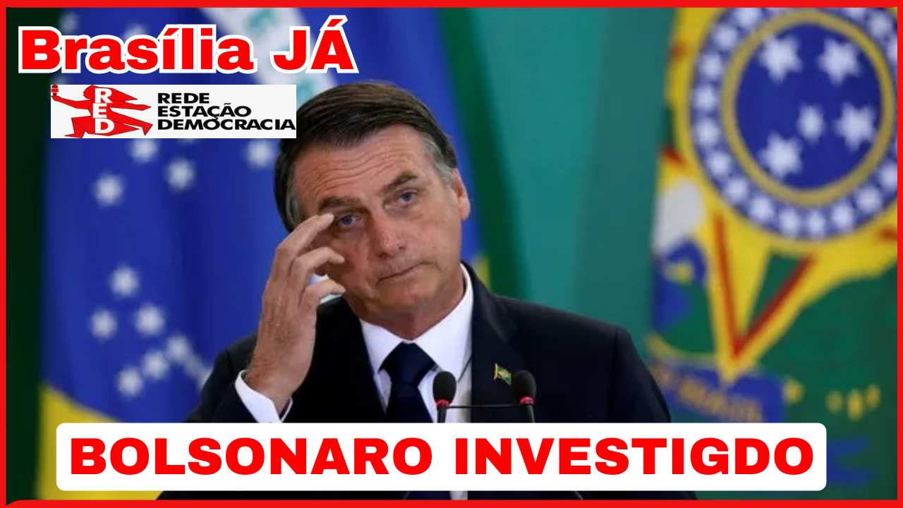Brasília Já: Investigação chega a Bolsonaro. E agora?