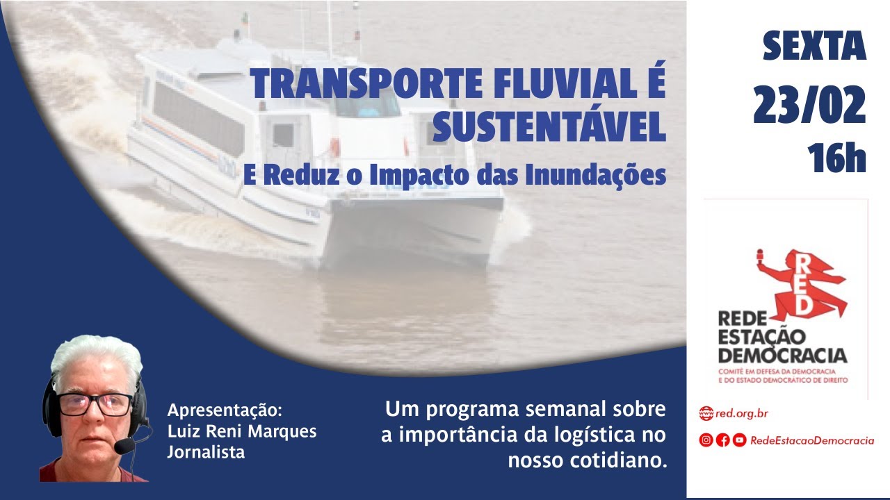 TRANSPORTE FLUVIAL É SUSTENTÁVEL | Logística na sua Vida – 23/02/204