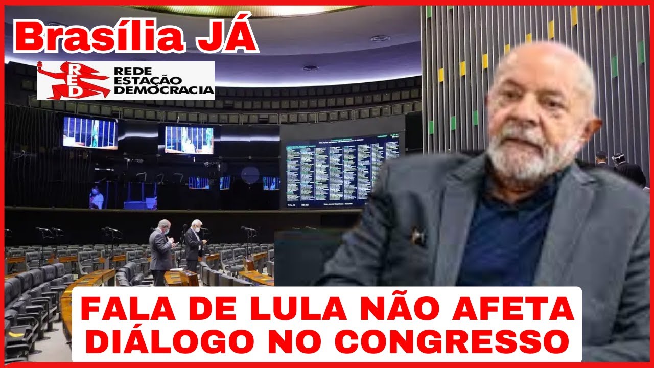 FALA DE LULA NÃO ATRAPALHOU ENTENDIMENTOS NO CONGRESSO | Brasília Já #030