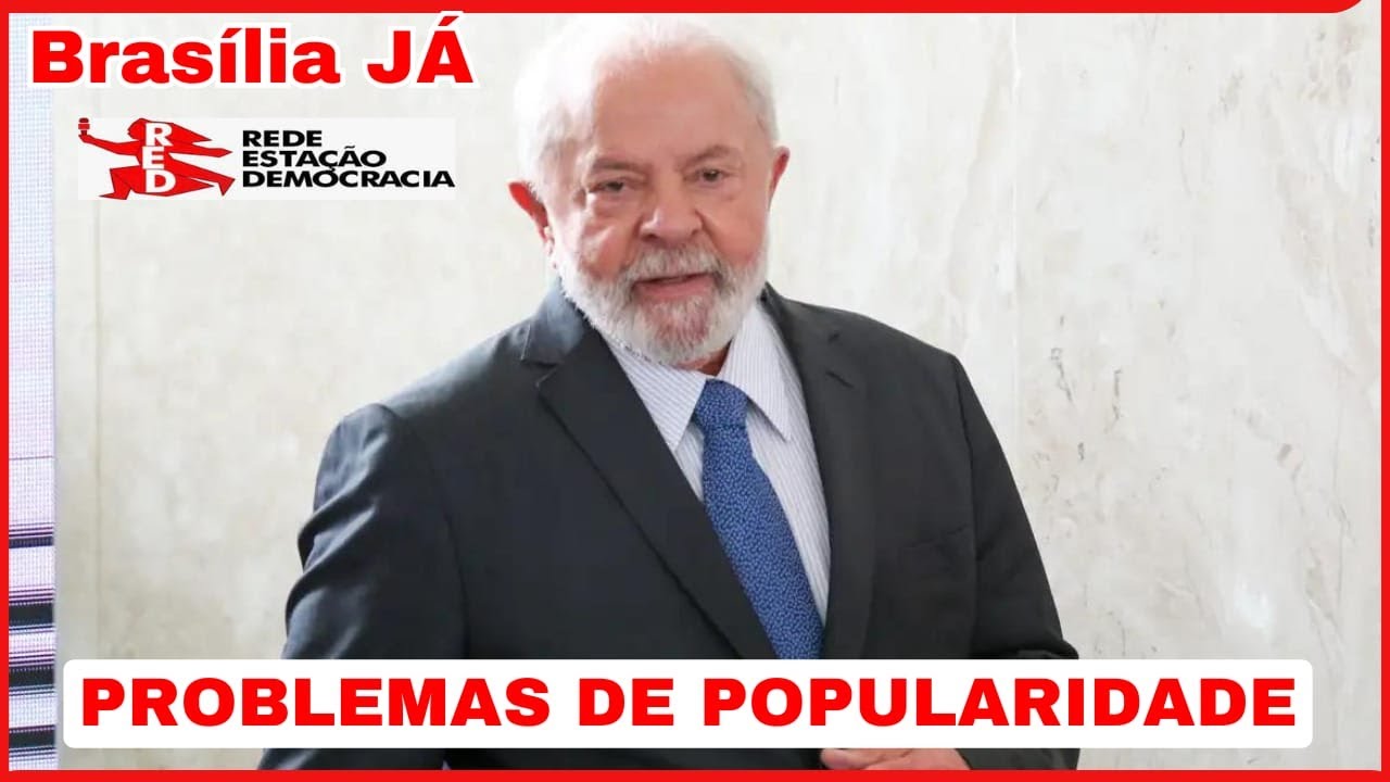 COM PROBLEMAS DE POPULARIDADE, LULA TENTA DESARMAR PAUTAS-BOMBAS | BRASÍLIA JÁ #071