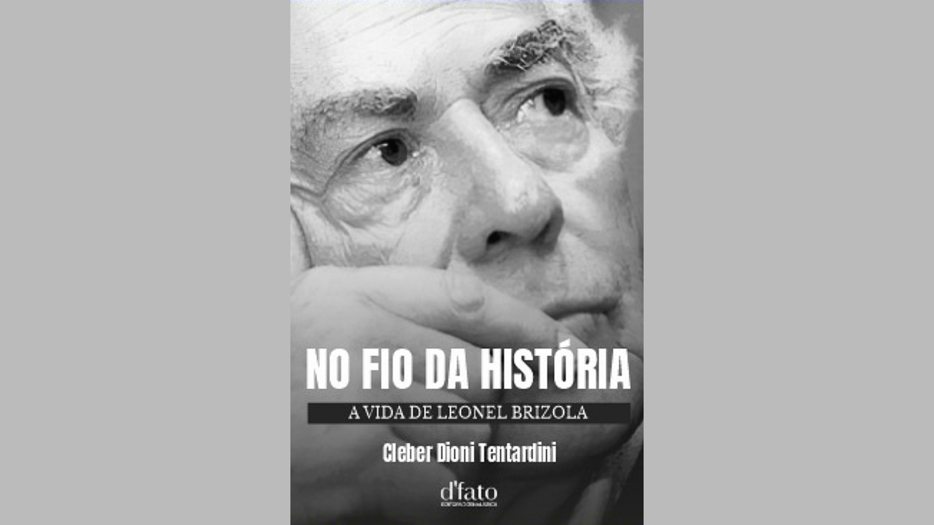 No Fio da História: biografia de Leonel Brizola  será lançada em março deste ano