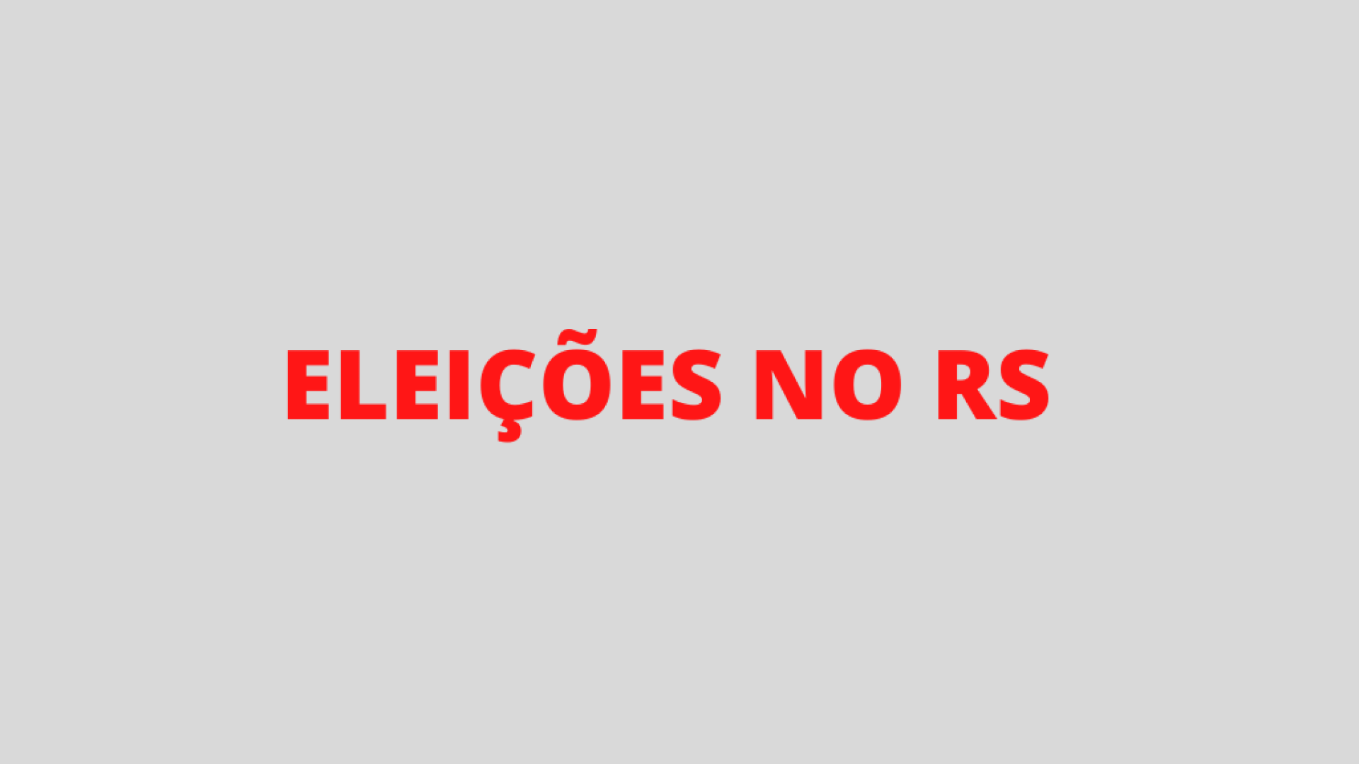 ELEIÇÕES NO RS